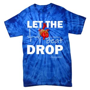 Let The Beat Drop Adenosine Nurse Nursing Great Gift Tie-Dye T-Shirt