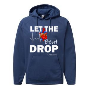 Let The Beat Drop Adenosine Nurse Nursing Great Gift Performance Fleece Hoodie