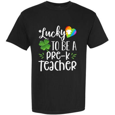 Lucky To Be A Pre K Teacher Lucky Shamrock St Patrick's Day Meaningful Gift Garment-Dyed Heavyweight T-Shirt