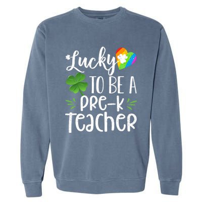 Lucky To Be A Pre K Teacher Lucky Shamrock St Patrick's Day Meaningful Gift Garment-Dyed Sweatshirt