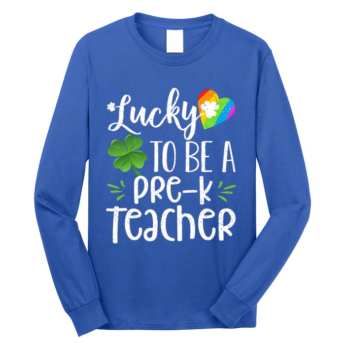 Lucky To Be A Pre K Teacher Lucky Shamrock St Patrick's Day Meaningful Gift Long Sleeve Shirt