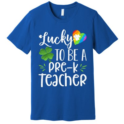 Lucky To Be A Pre K Teacher Lucky Shamrock St Patrick's Day Meaningful Gift Premium T-Shirt