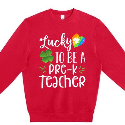 Lucky To Be A Pre K Teacher Lucky Shamrock St Patrick's Day Meaningful Gift Premium Crewneck Sweatshirt