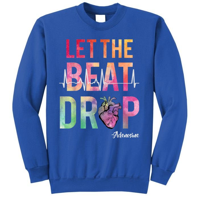 Let The Beat Drop Adenosine Cute Gift Funny Nurses Cute Gift Sweatshirt