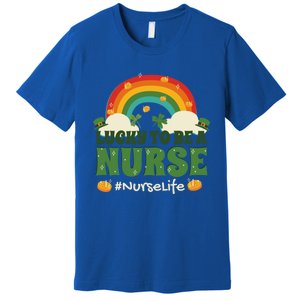 Lucky To Be A Nurse Saint Patricks Day Nursing Rainbow Gift Premium T-Shirt