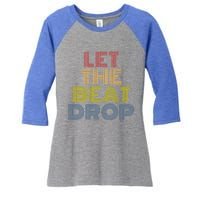 Let The Beat Drop Dj Dance Retro 70s Vintage Gift Women's Tri-Blend 3/4-Sleeve Raglan Shirt