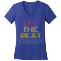 Let The Beat Drop Dj Dance Retro 70s Vintage Gift Women's V-Neck T-Shirt