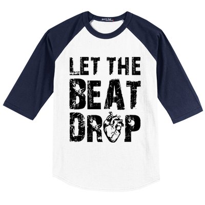 Let The Beat Drop Heart Graphic Humor Gag Funny Gift Tee Gift Baseball Sleeve Shirt