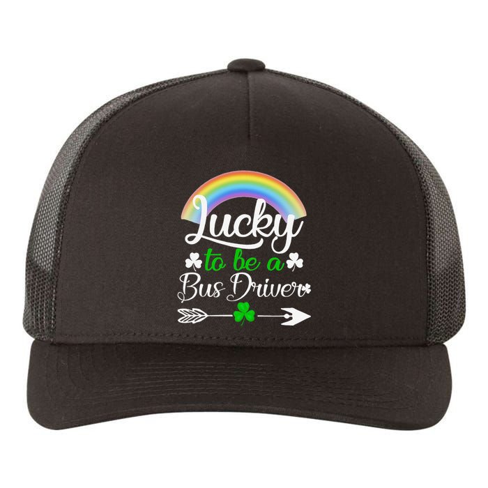 Lucky To Be A Bus Driver St Patrick's Day Bus Drivers Gift Yupoong Adult 5-Panel Trucker Hat