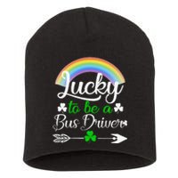 Lucky To Be A Bus Driver St Patrick's Day Bus Drivers Gift Short Acrylic Beanie