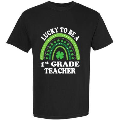 Lucky To Be A 1st Grade Teacher St Patricks Day Rainbow Meaningful Gift Garment-Dyed Heavyweight T-Shirt