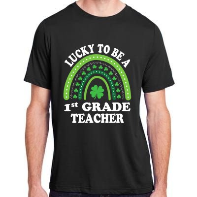 Lucky To Be A 1st Grade Teacher St Patricks Day Rainbow Meaningful Gift Adult ChromaSoft Performance T-Shirt