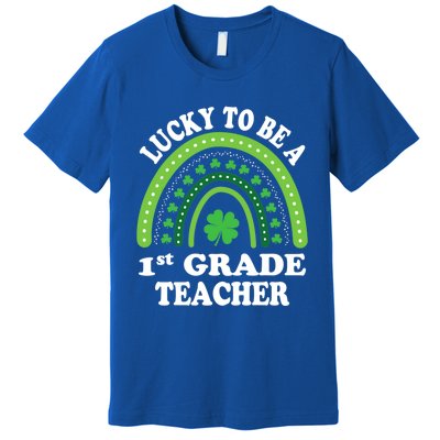 Lucky To Be A 1st Grade Teacher St Patricks Day Rainbow Meaningful Gift Premium T-Shirt