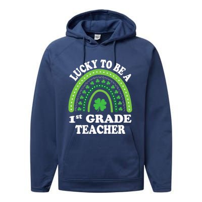 Lucky To Be A 1st Grade Teacher St Patricks Day Rainbow Meaningful Gift Performance Fleece Hoodie