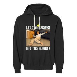 Let The Bodies Hit The Floor Garment-Dyed Fleece Hoodie