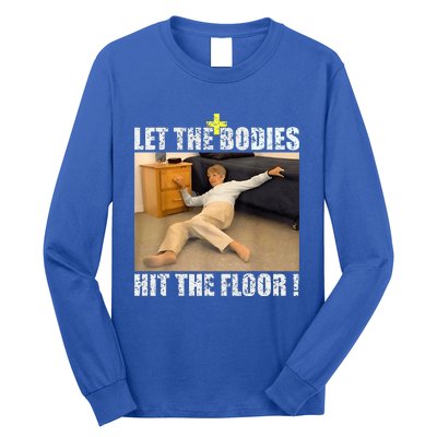 Let The Bodies Hit The Floor Long Sleeve Shirt