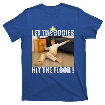 Let The Bodies Hit The Floor T-Shirt