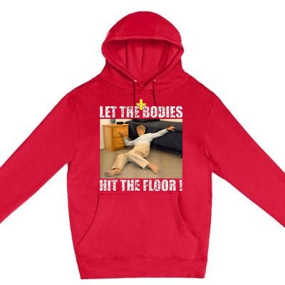 Let The Bodies Hit The Floor Premium Pullover Hoodie