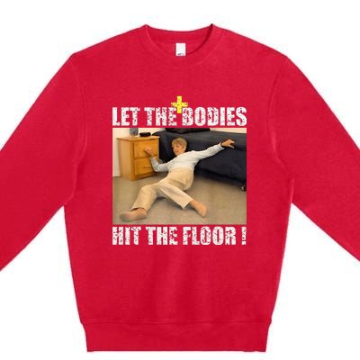 Let The Bodies Hit The Floor Premium Crewneck Sweatshirt