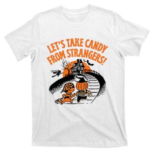 LetS Take Candy From Strangers Funny Halloween T-Shirt