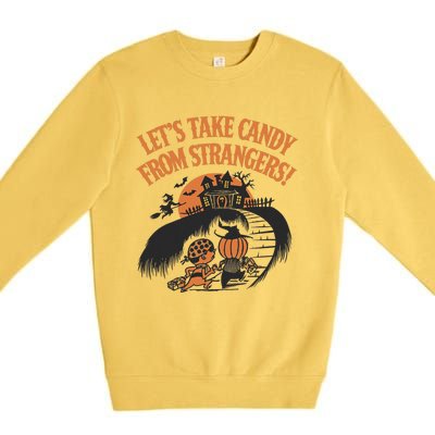 LetS Take Candy From Strangers Halloween Premium Crewneck Sweatshirt