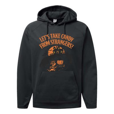 LetS Take Candy From Strangers Halloween Performance Fleece Hoodie