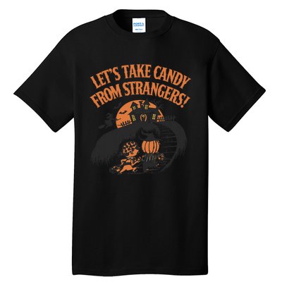 LetS Take Candy From Strangers Halloween Tall T-Shirt