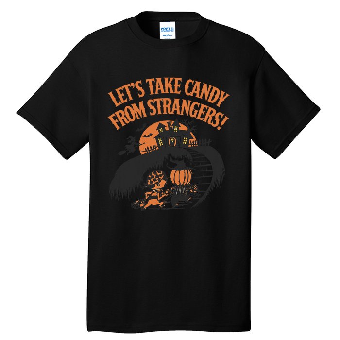 LetS Take Candy From Strangers Halloween Tall T-Shirt