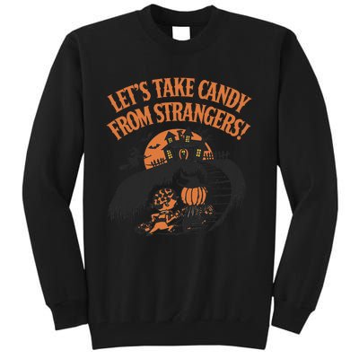 LetS Take Candy From Strangers Halloween Tall Sweatshirt