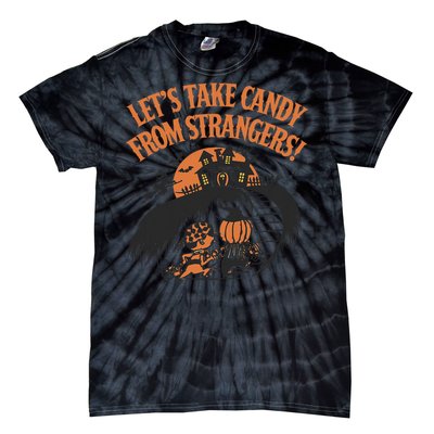 LetS Take Candy From Strangers Halloween Tie-Dye T-Shirt