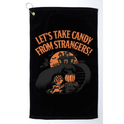 LetS Take Candy From Strangers Halloween Platinum Collection Golf Towel