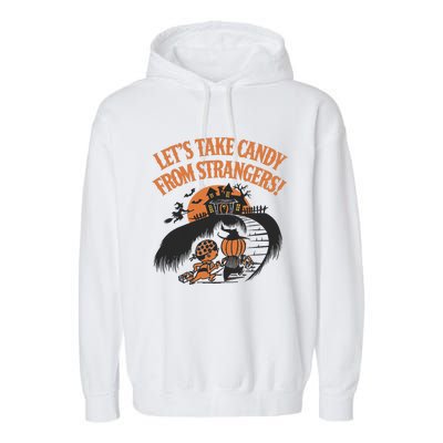 LetS Take Candy From Strangers Halloween Garment-Dyed Fleece Hoodie