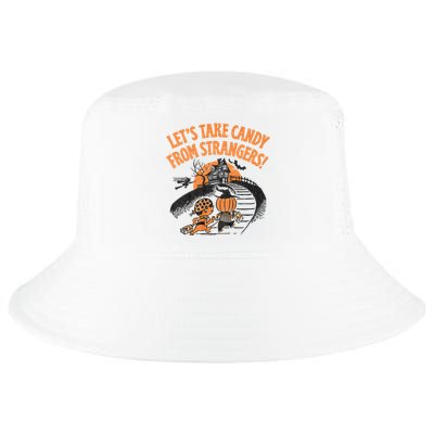 LetS Take Candy From Strangers Funny Halloween Cool Comfort Performance Bucket Hat