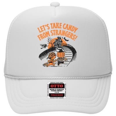 LetS Take Candy From Strangers Funny Halloween High Crown Mesh Back Trucker Hat