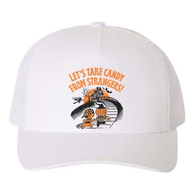 LetS Take Candy From Strangers Funny Halloween Yupoong Adult 5-Panel Trucker Hat