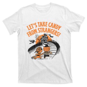 LetS Take Candy From Strangers Funny Halloween T-Shirt