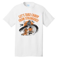 LetS Take Candy From Strangers Funny Halloween Tall T-Shirt