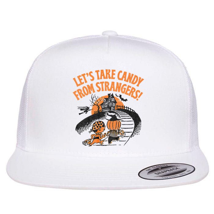 LetS Take Candy From Strangers Funny Halloween Flat Bill Trucker Hat