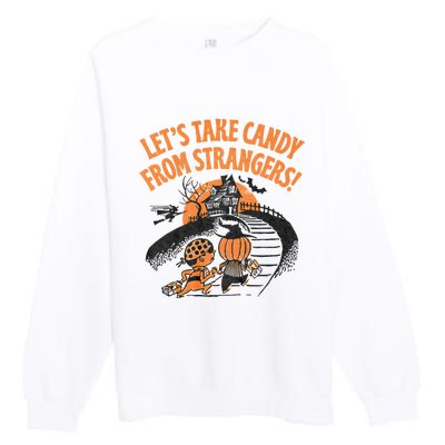 LetS Take Candy From Strangers Funny Halloween Premium Crewneck Sweatshirt