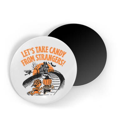 LetS Take Candy From Strangers Funny Halloween Magnet