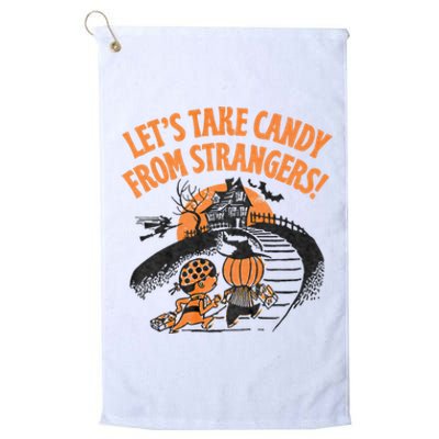 LetS Take Candy From Strangers Funny Halloween Platinum Collection Golf Towel