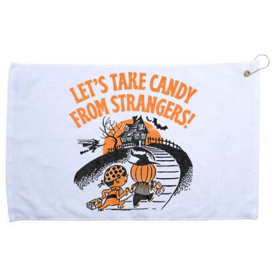 LetS Take Candy From Strangers Funny Halloween Grommeted Golf Towel