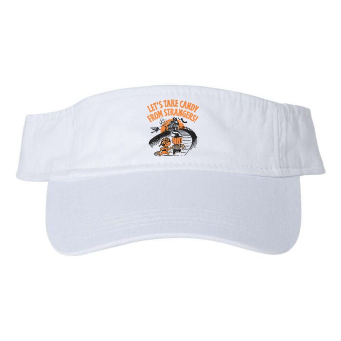 LetS Take Candy From Strangers Funny Halloween Valucap Bio-Washed Visor