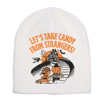 LetS Take Candy From Strangers Funny Halloween Short Acrylic Beanie