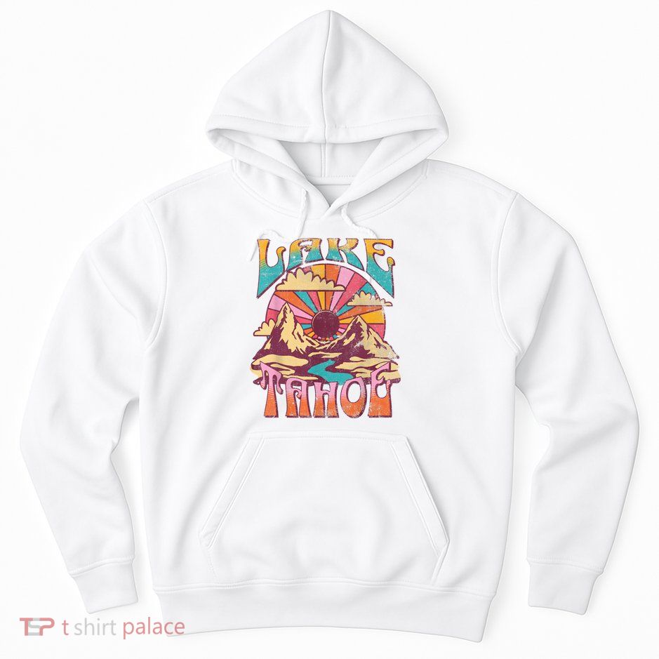 Lake Tahoe California Nature Hiking Mountains Outdoors Retro Hoodie