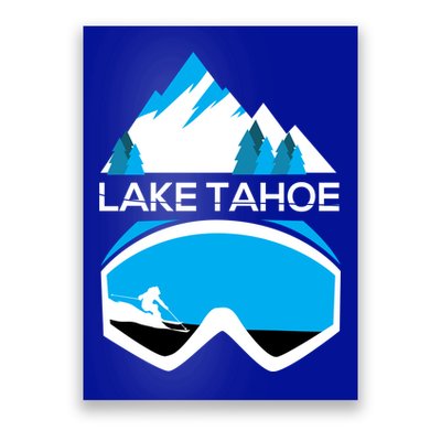 Lake Tahoe California Gift Ski Goggles Skiing Gift Clothes Poster