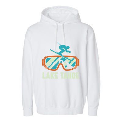 Lake Tahoe California Retro Vintage Skiing And Snowboarding Great Gift Garment-Dyed Fleece Hoodie