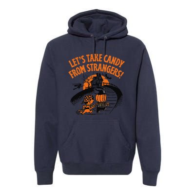 LetS Take Candy From Strangers Funny Halloween Gift Premium Hoodie