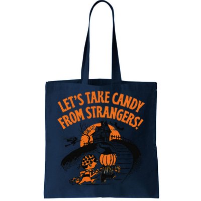 LetS Take Candy From Strangers Funny Halloween Gift Tote Bag