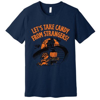 LetS Take Candy From Strangers Funny Halloween Gift Premium T-Shirt